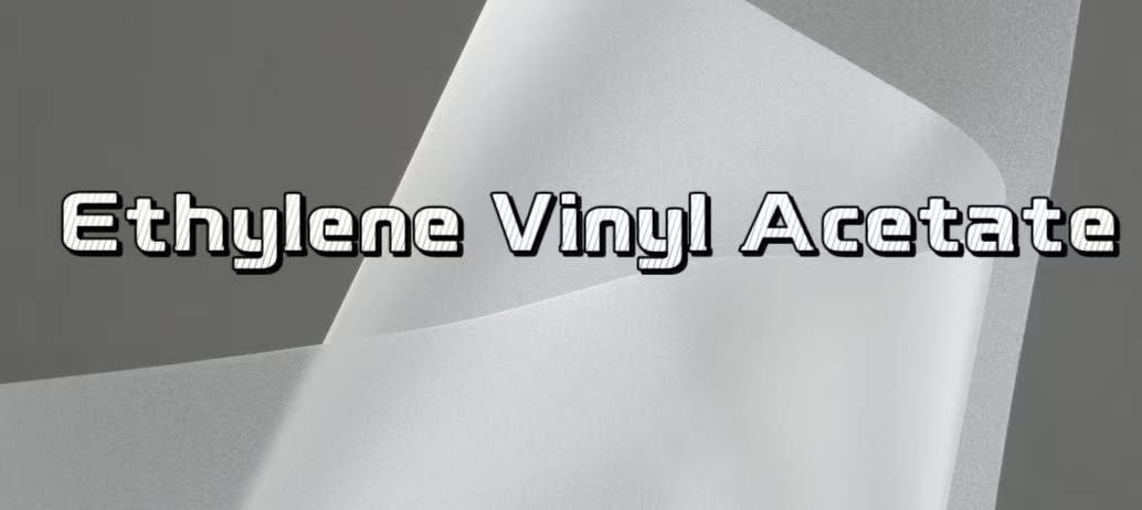 Ethylene Vinyl Acetate